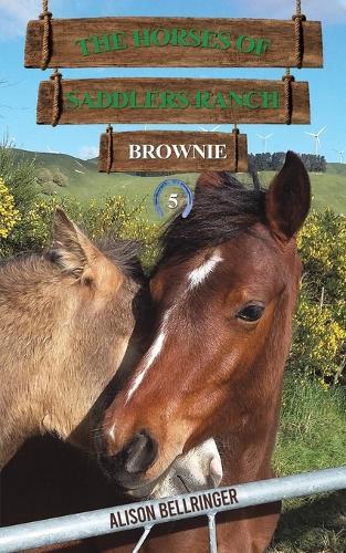 The Horses of Saddlers Ranch: Brownie: Book Five