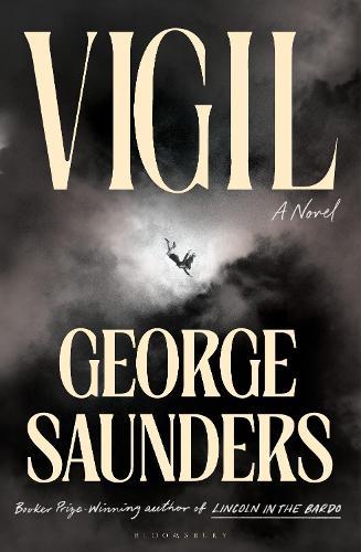 Vigil: From the Booker Prize-winning author of ‘Lincoln in the Bardo’