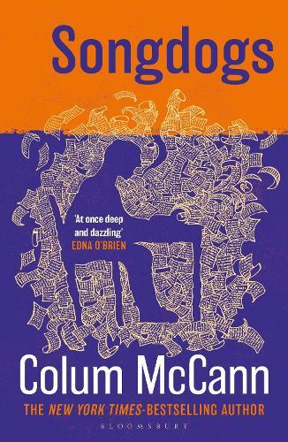Songdogs: From the New York Times-bestselling, National Book Award-winning, Booker Prize-longlisted author of Apeirogon and Let the Great World Spin