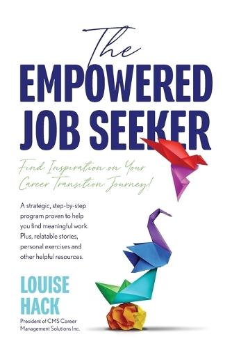 The Empowered Job Seeker: Find Inspiration on Your Career Transition Journey!