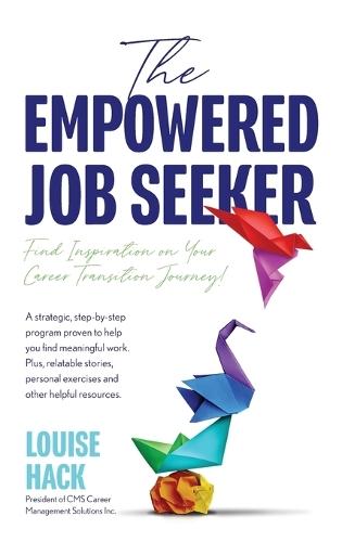 The Empowered Job Seeker: Find Inspiration on Your Career Transition Journey!