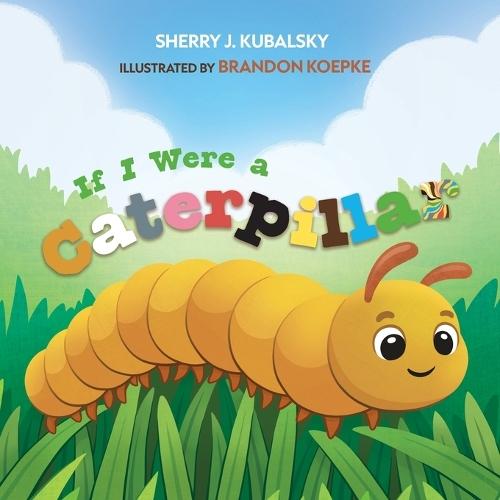If I Were a Caterpillar