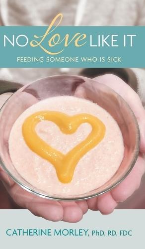 No Love Like It: Feeding Someone Who is Sick