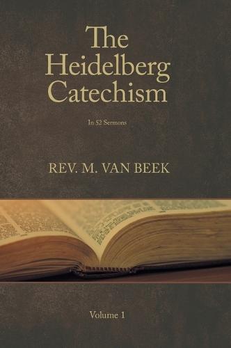 The Heidelberg Catechism: In 52 Sermons
