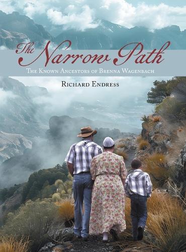 The Narrow Path: The Known Ancestors of Brenna Wagenbach