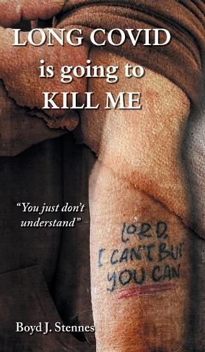 Long COVID is going to Kill Me