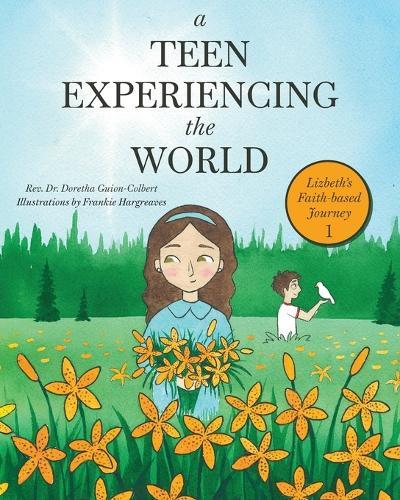 A Teen Experiencing the World: Lizbeth's Faith-based Journey