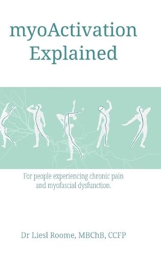 myoActivation Explained: For people experiencing chronic pain and myofascial dysfunction.