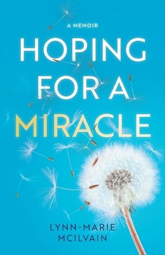 Hoping for a Miracle: A Memoir