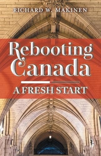 Rebooting Canada: A Fresh Start