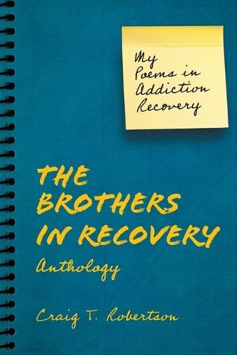 The Brothers in Recovery Anthology: My Poems in Addiction Recovery