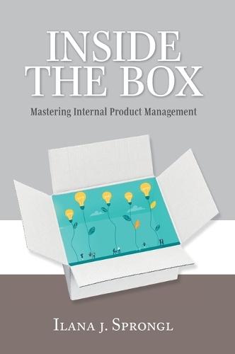 Inside the Box: Mastering Internal Product Management