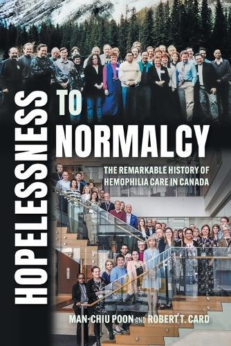 Hopelessness to Normalcy: The Remarkable History of Hemophilia Care in Canada