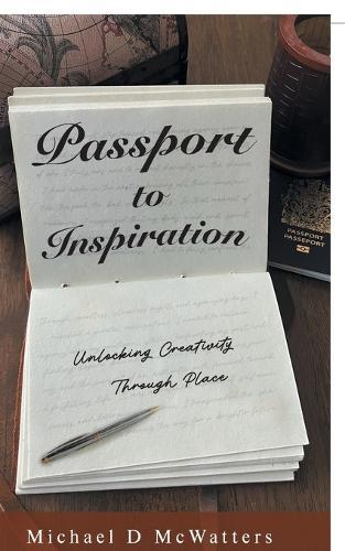 Passport to Inspiration: Unlocking Creativity Through Place