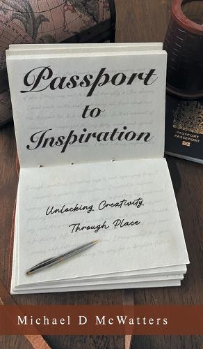 Passport to Inspiration: Unlocking Creativity Through Place