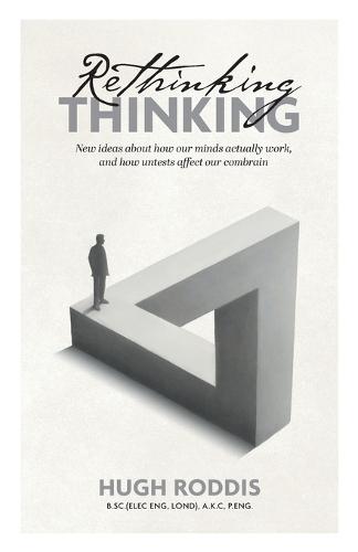 Rethinking Thinking: New ideas about how our minds actually work, and how untests affect our combrain