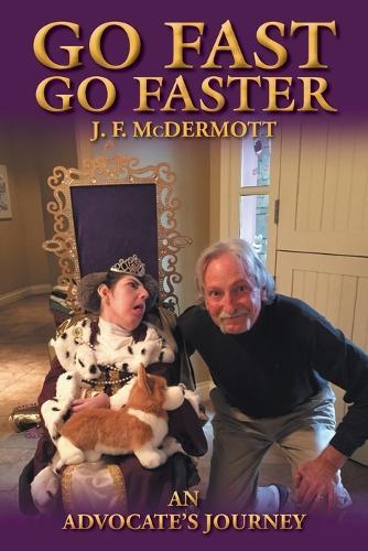 Go Fast Go Faster: An Advocate's Journey