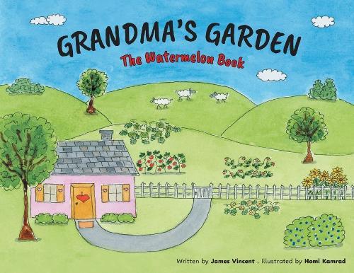 Grandma's Garden: The Watermelon Book