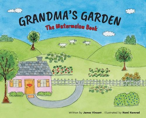 Grandma's Garden: The Watermelon Book