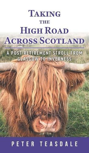 Taking the High Road Across Scotland: A Post-retirement Stroll from Glasgow to Inverness