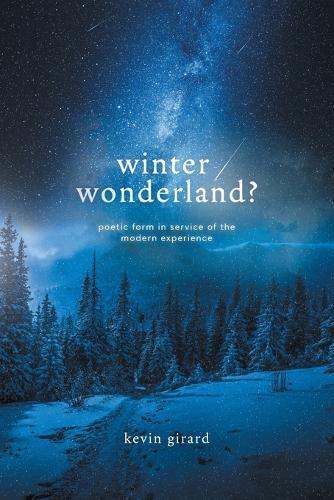 Winter Wonderland?: Poetic Form in Service of the Modern Experience