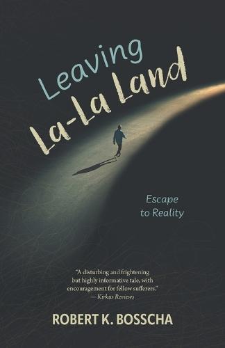 Leaving La-La Land: Escape to Reality