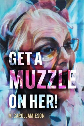Get A Muzzle On Her!