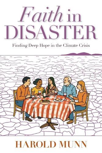 Faith in Disaster: Finding Deep Hope in the Climate Crisis
