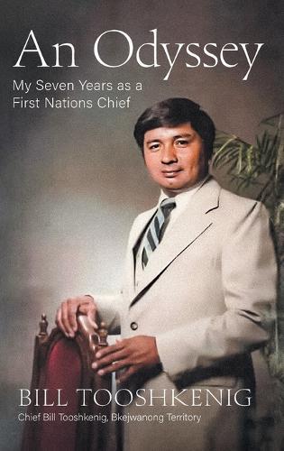 An Odyssey: My Seven Years as a First Nations Chief