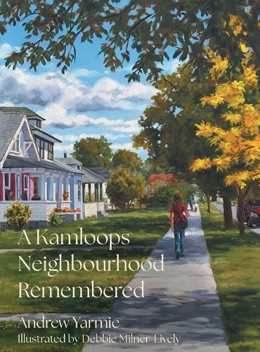A Kamloops Neighbourhood Remembered