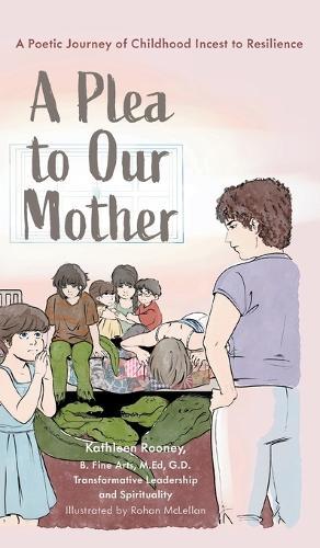 A Plea to Our Mother: A Poetic Journey of Childhood Incest to Resilience