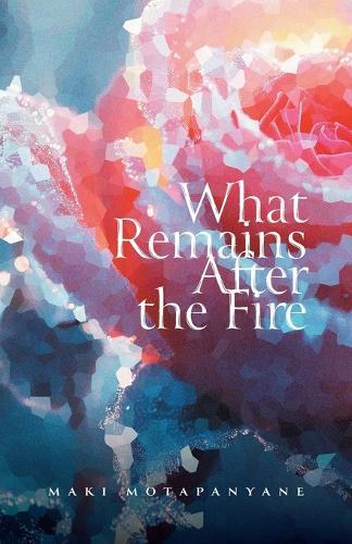 What Remains After the Fire