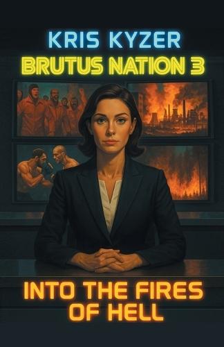 Brutus Nation 3 (Second Edition): Into the Fires of Hell