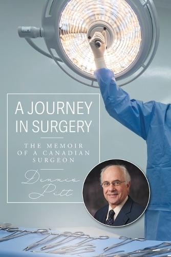 A Journey in Surgery: The Memoir of a Canadian Surgeon