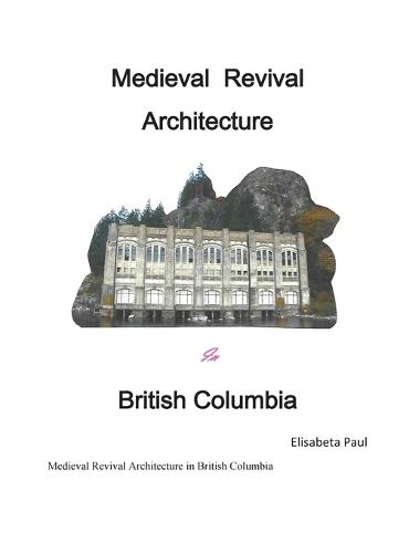 Medieval Architecture Revival in British Columbia