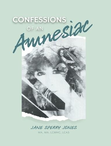 Confessions of an Amnesiac