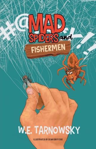 Mad Spiders and Fishermen