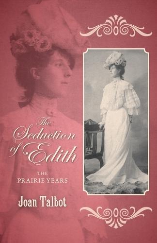The Seduction of Edith: The Prairie Years