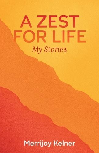 A Zest for Life: My Stories