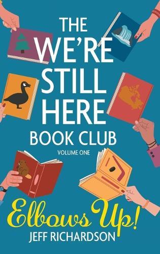 The We're Still Here Book Club. Volume One: Elbows Up!