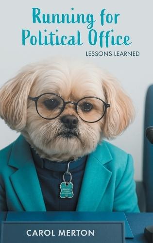 Running for Political Office: Lessons Learned