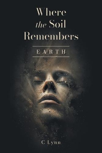 Where The Soil Remembers: Earth