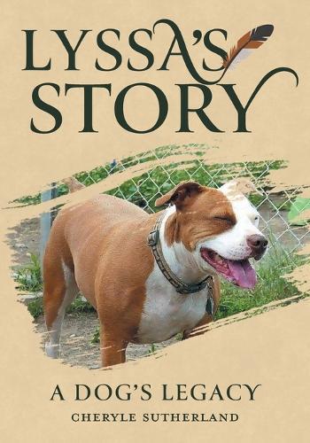 Lyssa's Story: A Dog's Legacy