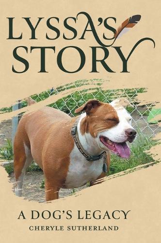 Lyssa's Story: A Dog's Legacy