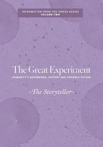 The Great Experiment: Humanity's Beginnings, History and Possible Future