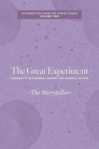 The Great Experiment: Humanity's Beginnings, History and Possible Future