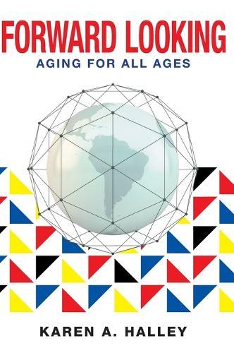Forward Looking: Aging for All Ages
