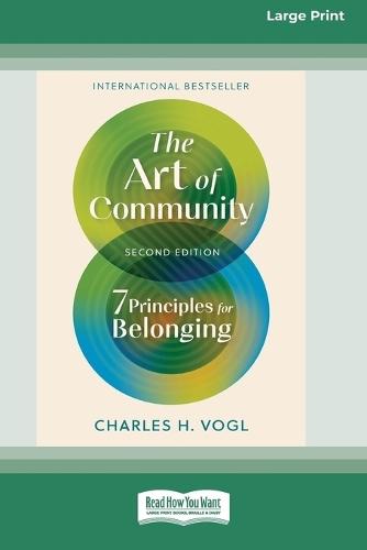 The Art of Community, Second Edition: 7 Principles for Belonging (16pt Large Print Edition)