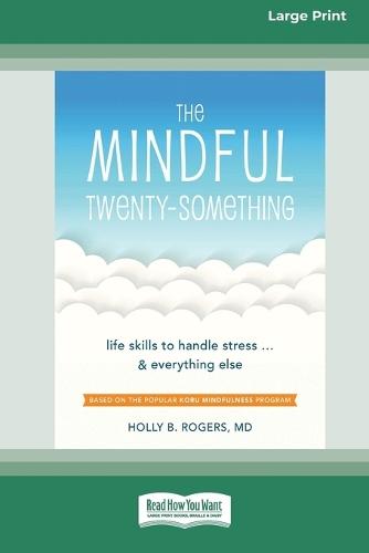 The Mindful Twenty-Something: Life Skills to Handle Stress ]and Everything Else [LP 16 Pt Edition]