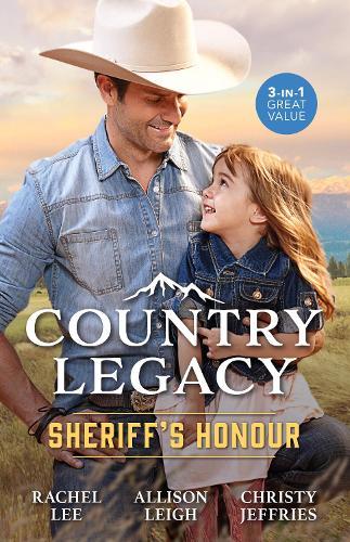 Country Legacy: Sheriff's Honour/The Lawman Lassoes A Family/Sarah And The Sheriff/Not Their First Rodeo